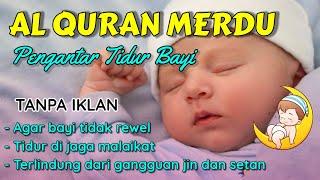 MUROTTAL PENGANTAR TIDUR BAYI GELISAH SUSAH TIDUR AGAR TIDUR AYAT SUCI ALQURAN PENGANTAR TIDUR BAYI