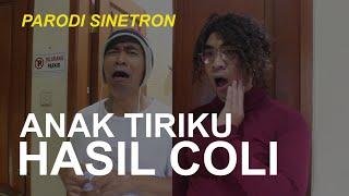 ANAK TIRIKU HASIL COLI - Parodi Sinetron #tawaaelu #anakkosdurhaka