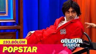 Güldür Güldür Show 193.Bölüm - Popstar