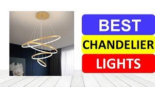 Top 10 Best Chandelier Lights 2023