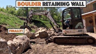 Time To Build The HUGE Natural Boulder Retaining Wall Behind The House... Mini Excavator