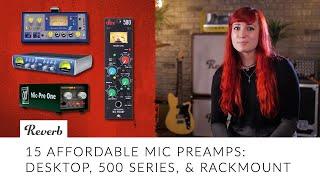 15 Affordable Mic Preamps Desktop 500 Series & Rackmount  Reverb