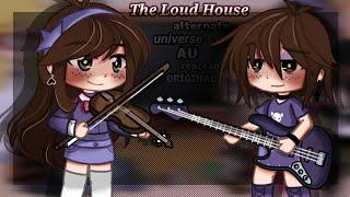 The Loud house alternate universe au react to original ᴏʀɪɢɪɴᴀʟ