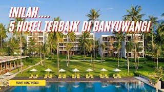 5 Hotel Terbaik di Banyuwangi