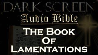 Dark Screen - Audio Bible - The Book of Lamentations - KJV. Fall Asleep with Gods Word.