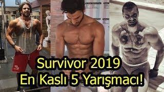 Survivor 2019un En Kaslı 5 Erkek Yarışmacısı