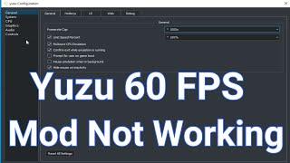 Yuzu 60 FPS Mod Not Working