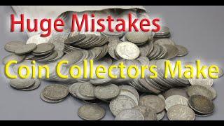 Huge Mistakes Coin Collectors Make - Dont Do These