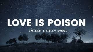 Eminem & Miley Cyrus - Love is poison  lyrics 