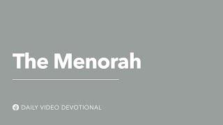 The Menorah  Our Daily Bread Video Devotional