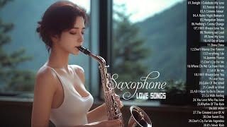 Beautiful Saxophone Love Songs Instrumental Playlist - Top 100 Romantic Saxo Love Songs Of All Time