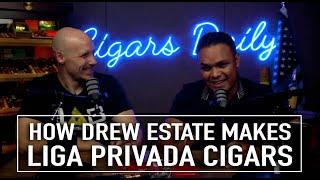 How Drew Estate Makes Liga Privada Cigars