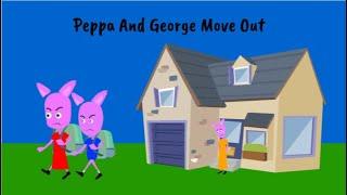 Peppa And George Move Out Series Finale