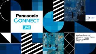 Panasonic Connect LIVE from ISE23 Barcelona