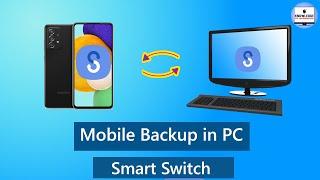 Samsung Mobile Backup in PC  How To use Samsung Smart Switch.