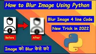 How to BLUR an Image using Python ‍ Gaussian Blur Image Processing Pillow  New Trick in 2022