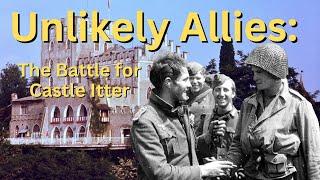 Unlikely Allies The Battle For Castle Itter When US and Germans Fought Together
