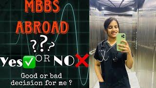 Mbbs ABROAD  Good or Bad Decision for me  Honest review 