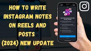 How to Write  Add Instagram Notes on Reels and Posts 2024 New Update