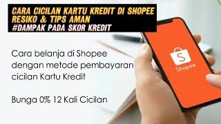 CARA CICILAN KARTU KREDIT DI SHOPEE TERBARU 2024