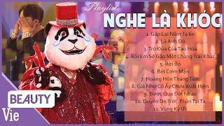 Một chiếc playlist nhạc NGHE LÀ KHÓC dành cho người muốn gặm nhấm nỗi buồn  THE MASKED SINGER