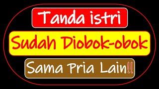 TERNYATA INI TANDA ISTRI SUDAH DIOBOK-OBOK SAMA PRIA LAIN SUAMI WAJIB SIAGA SATU