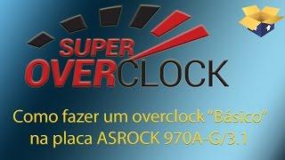 Overclock ASROCK 970A-G3.1 - Básico