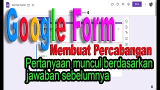 Google Form - Membuat pertanyaan muncul berdasarkan jawaban sebelum