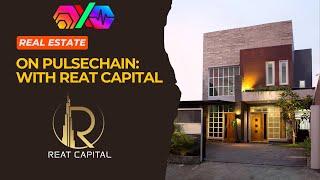 Real Estate Through PulseChain? With Reat Capital