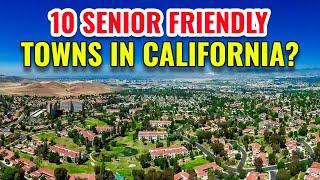 10 Senior Friendly Towns in California 2024
