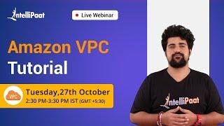 Amazon Virtual Private Cloud VPC  AWS VPC  AWS Tutorial for Beginners  Intellipaat