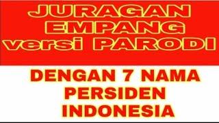 JURAGAN EMPANGversi parodi NAMA 7 PERSIDEN INDONESIA