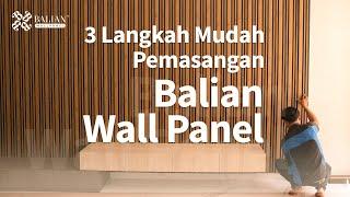 3 Langkah Mudah Pemasangan Balian Wall Panel