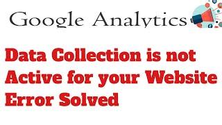 Data Collection Is Not Active For Your Website  Google Analytics Error Solved