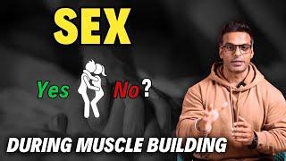 SEX During Muscle Building  YES or NO?  Yatinder Singh