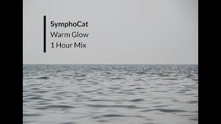 SymphoCat - Warm Glow  1 Hour Mix