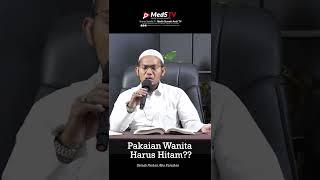 Pakaian Wanita Harus Berwarna Hitam??  Ustadz Farhan Abu Furaihan