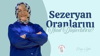 Sezeryan Oranlarını Nasıl Düşürebiliriz?