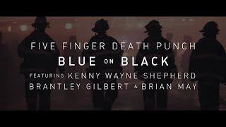 Five Finger Death Punch - Blue On Black feat. Kenny Wayne Shepherd Brantley Gilbert & Brian May