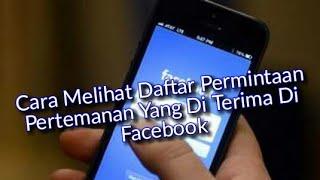 Cara Melihat Daftar Permintaan Pertemanan Yang Di Terima Di Facebook