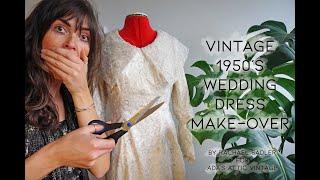 Vintage 1950s Wedding Dress Transformation - Feb 2021