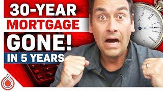 How to Pay off Your 30 Year Mortgage in 5 Years The Ultimate Guide