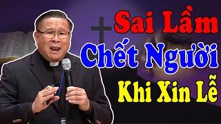 SAI LẦM CHẾT NGƯỜI KHI XIN LỄ - Bài Giảng Ý Nghĩa Lm Matthew Nguyễn Khắc Hy  Công Giáo Yêu Thương