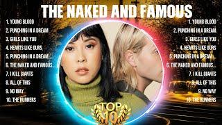 The Naked and Famous Greatest Hits Full Album ▶️ Top Songs Full Album ▶️ Top 10 Hits of All Time