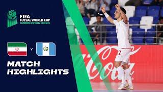 HIGHLIGHTS IR Iran v Guatemala  FIFA Futsal World Cup Uzbekistan 2024