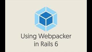 Episode #178 - Using Webpacker in Rails 6  Preview