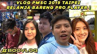 VLOG PMSC 2019 TAIPEI  BELANJA BARENG PRO PLAYER 