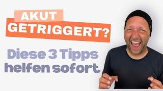 Akut getriggert - Diese 3 Tipps helfen sofort