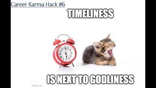 Career Karma Hack #6 - Timeliness is next to godliness