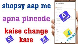 shopsy aap me pincode change kaise kare shopsy me pincode चेंज करना सीखें